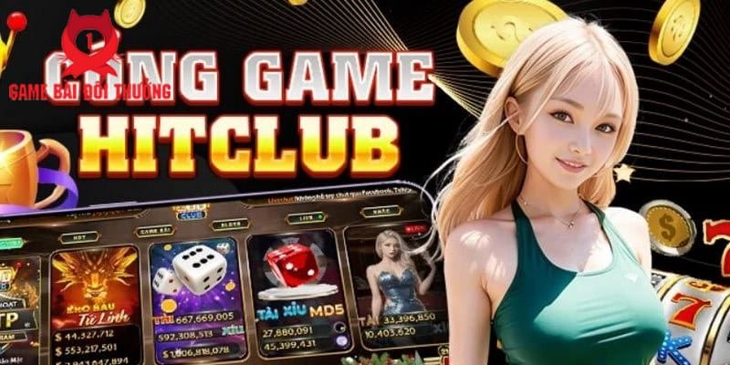 Ưu điểm nổi bật của cổng game đổi thưởng Hitclub